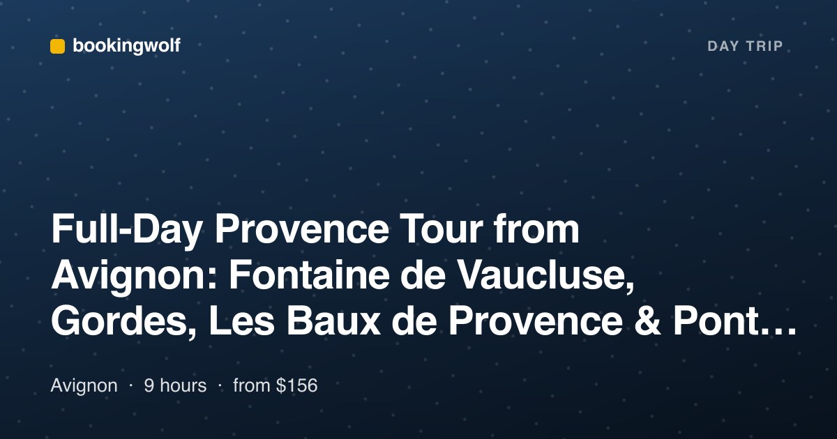 Full-Day Provence Tour from Avignon: Fontaine de Vaucluse, Gordes, Les Baux de Provence & Pont du Gard