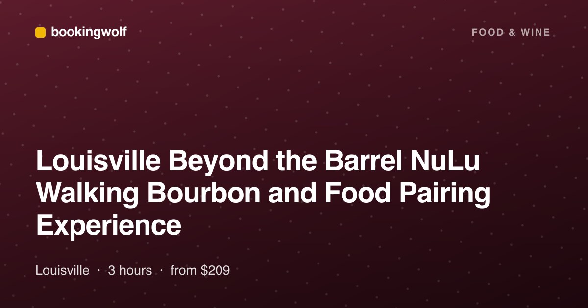 Louisville Beyond the Barrel NuLu Walking Bourbon and Food Pairing Experience