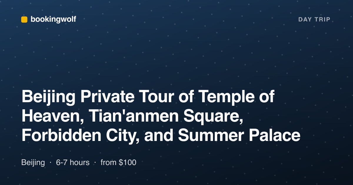 Beijing Private Tour of Temple of Heaven, Tian'anmen Square, Forbidden City, and Summer Palace
