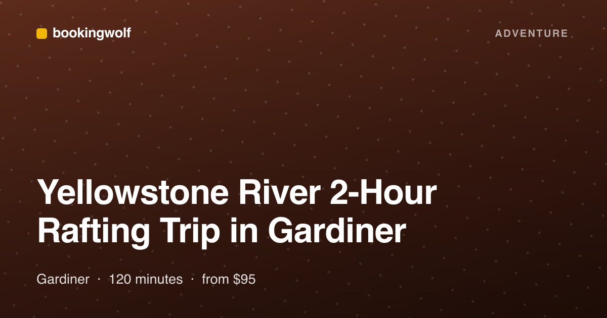 Yellowstone River 2-Hour Rafting Trip in Gardiner
