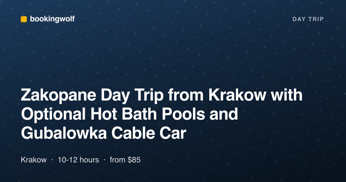 Zakopane Day Trip from Krakow with Optional Hot Bath Pools and Gubalowka Cable Car