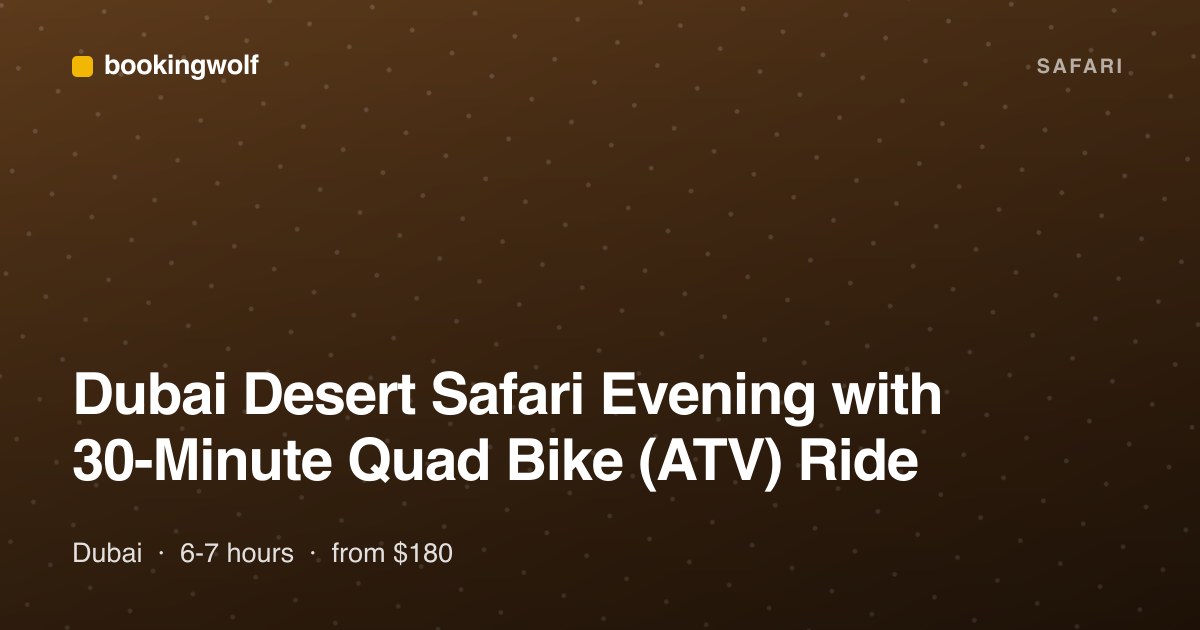 Dubai Desert Safari Evening with 30-Minute Quad Bike (ATV) Ride