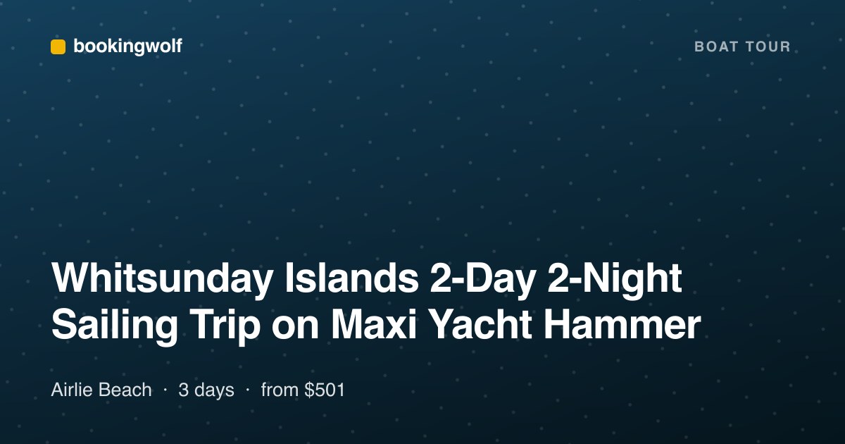 Whitsunday Islands 2-Day 2-Night Sailing Trip on Maxi Yacht Hammer