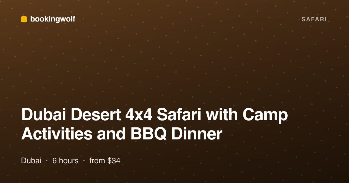 Dubai Desert 4x4 Safari with Camp Activities and BBQ Dinner