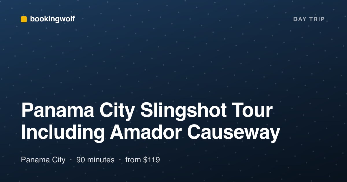 Panama City Slingshot Tour Including Amador Causeway