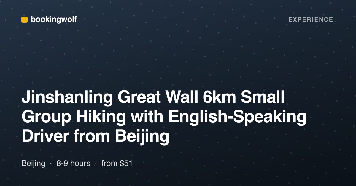 Jinshanling Great Wall 6km Small Group Hiking with English-Speaking Driver from Beijing