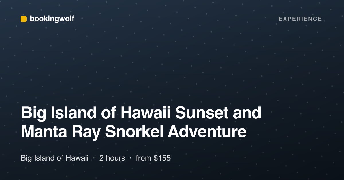 Big Island of Hawaii Sunset and Manta Ray Snorkel Adventure