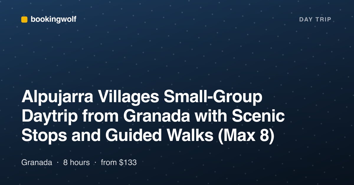 Alpujarra Villages Small-Group Daytrip from Granada with Scenic Stops and Guided Walks (Max 8)
