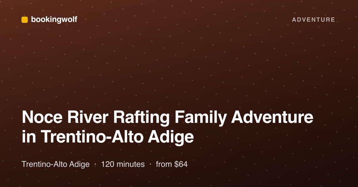 Noce River Rafting Family Adventure in Trentino-Alto Adige