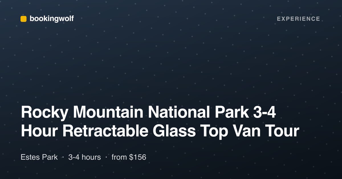 Rocky Mountain National Park 3-4 Hour Retractable Glass Top Van Tour