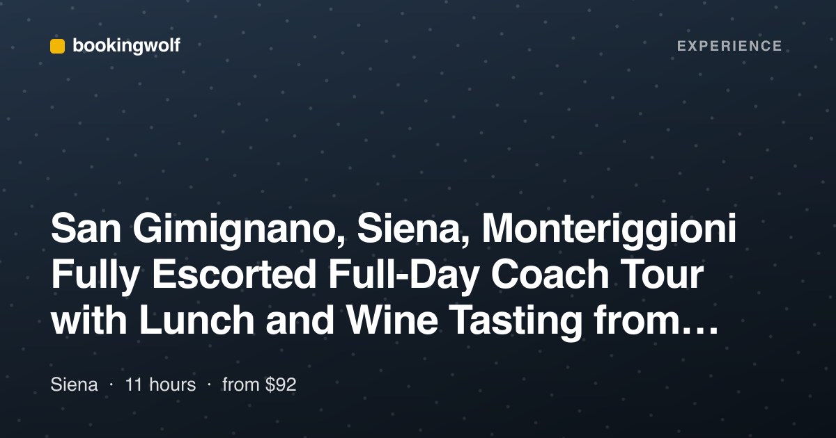 San Gimignano, Siena, Monteriggioni Fully Escorted Full-Day Coach Tour with Lunch and Wine Tasting from Florence