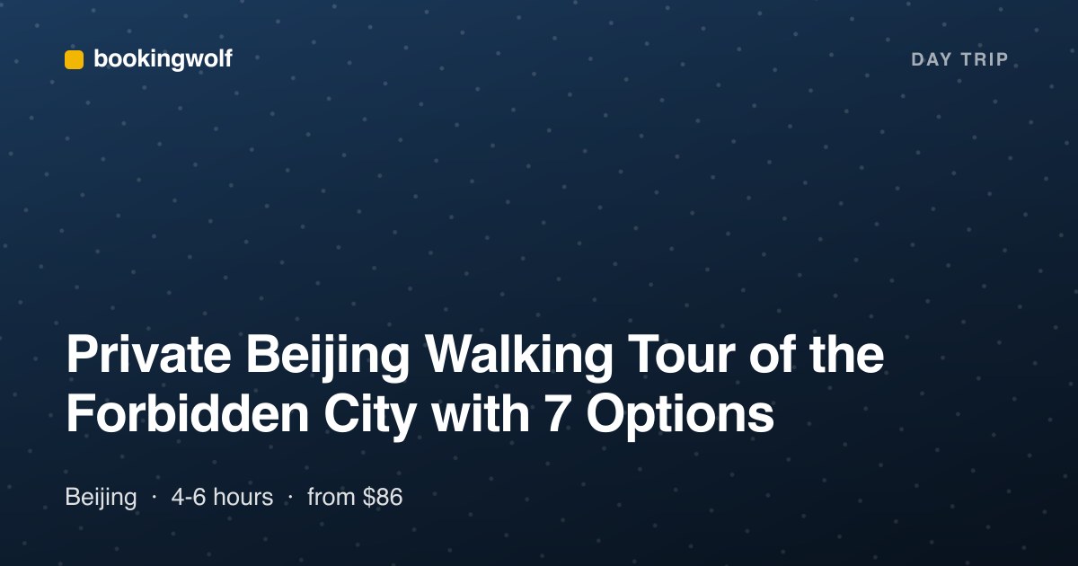 Private Beijing Walking Tour of the Forbidden City with 7 Options