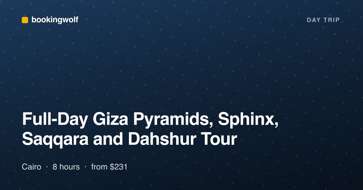 Full-Day Giza Pyramids, Sphinx, Saqqara and Dahshur Tour