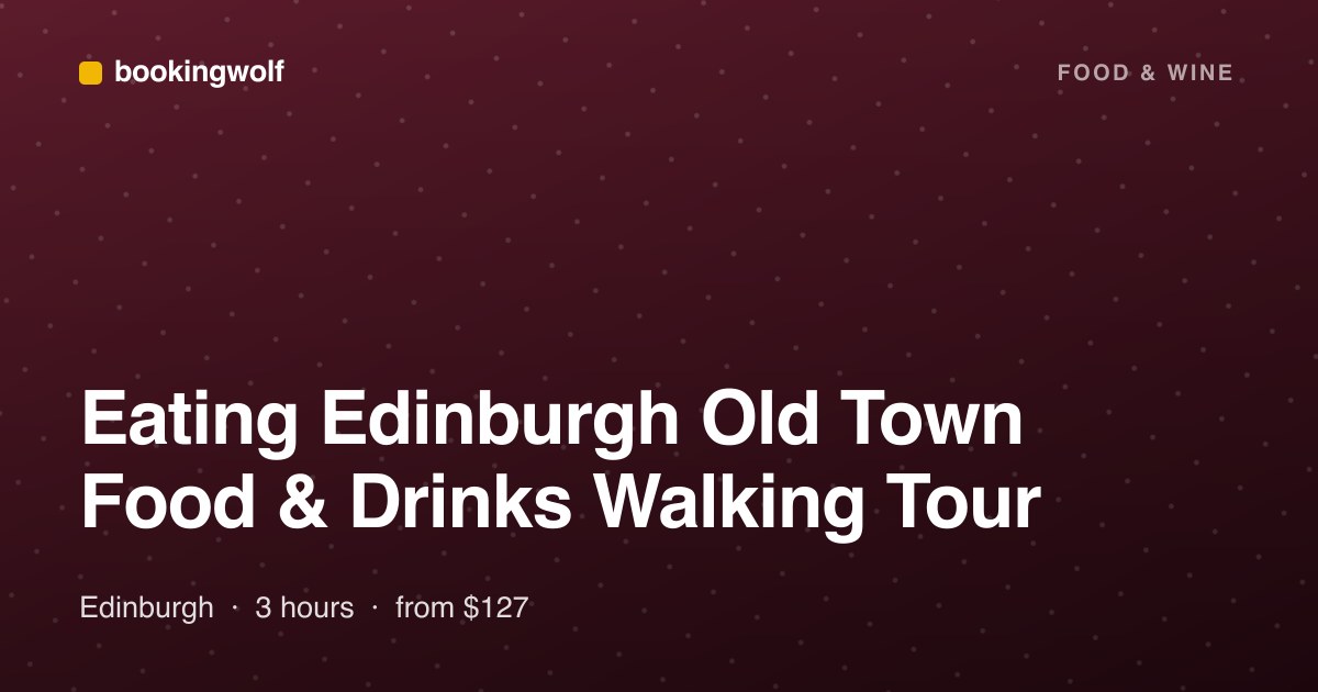 Eating Edinburgh Old Town Food & Drinks Walking Tour