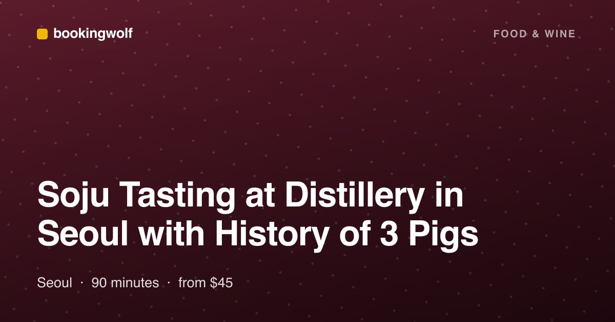 Soju Tasting at Distillery in Seoul with History of 3 Pigs