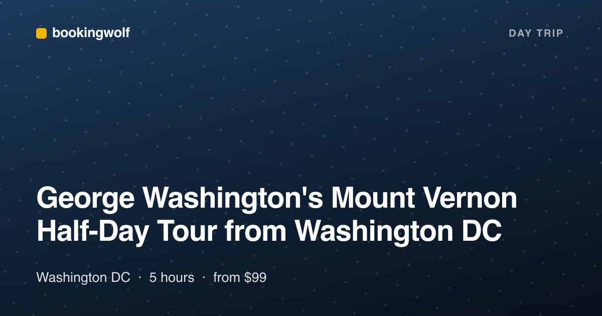 George Washington's Mount Vernon Half-Day Tour from Washington DC