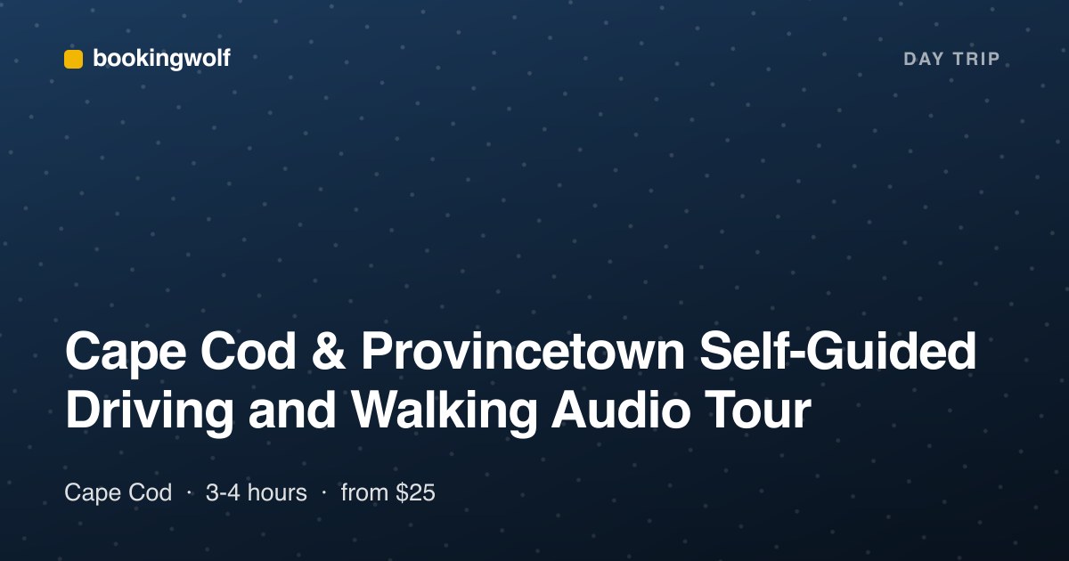 Cape Cod & Provincetown Self-Guided Driving and Walking Audio Tour