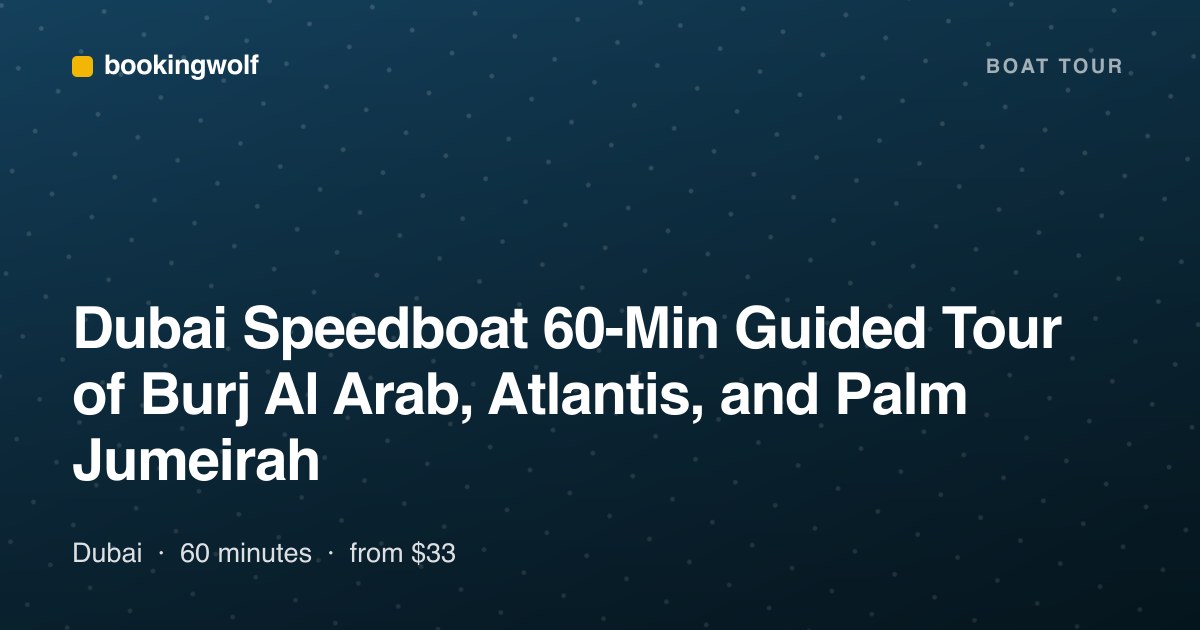 Dubai Speedboat 60-Min Guided Tour of Burj Al Arab, Atlantis, and Palm Jumeirah