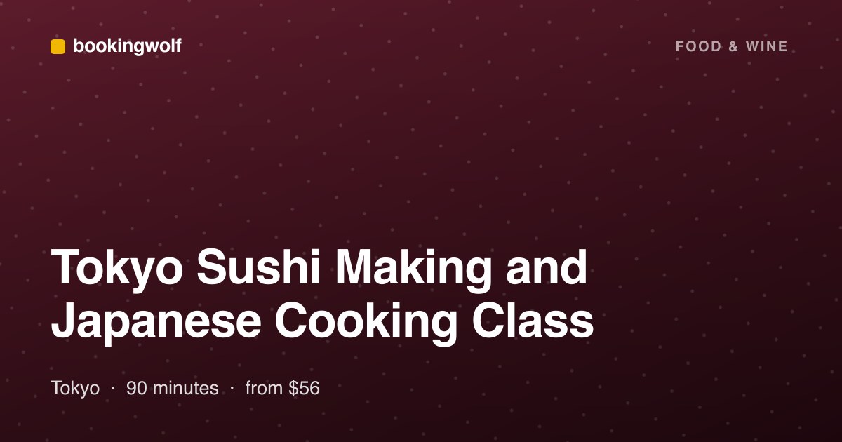 Tokyo Sushi Making and Japanese Cooking Class