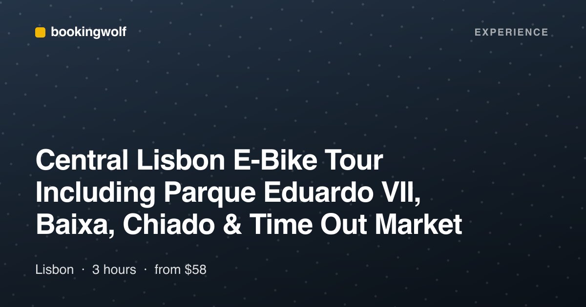 Central Lisbon E-Bike Tour Including Parque Eduardo VII, Baixa, Chiado & Time Out Market