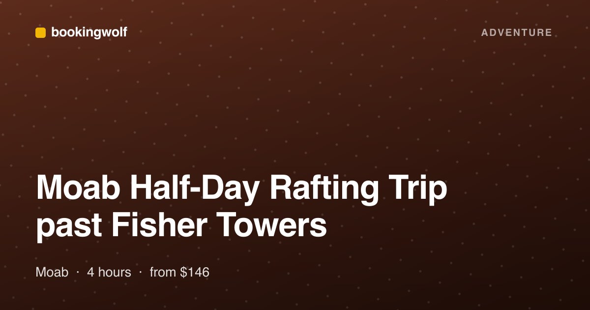 Moab Half-Day Rafting Trip past Fisher Towers
