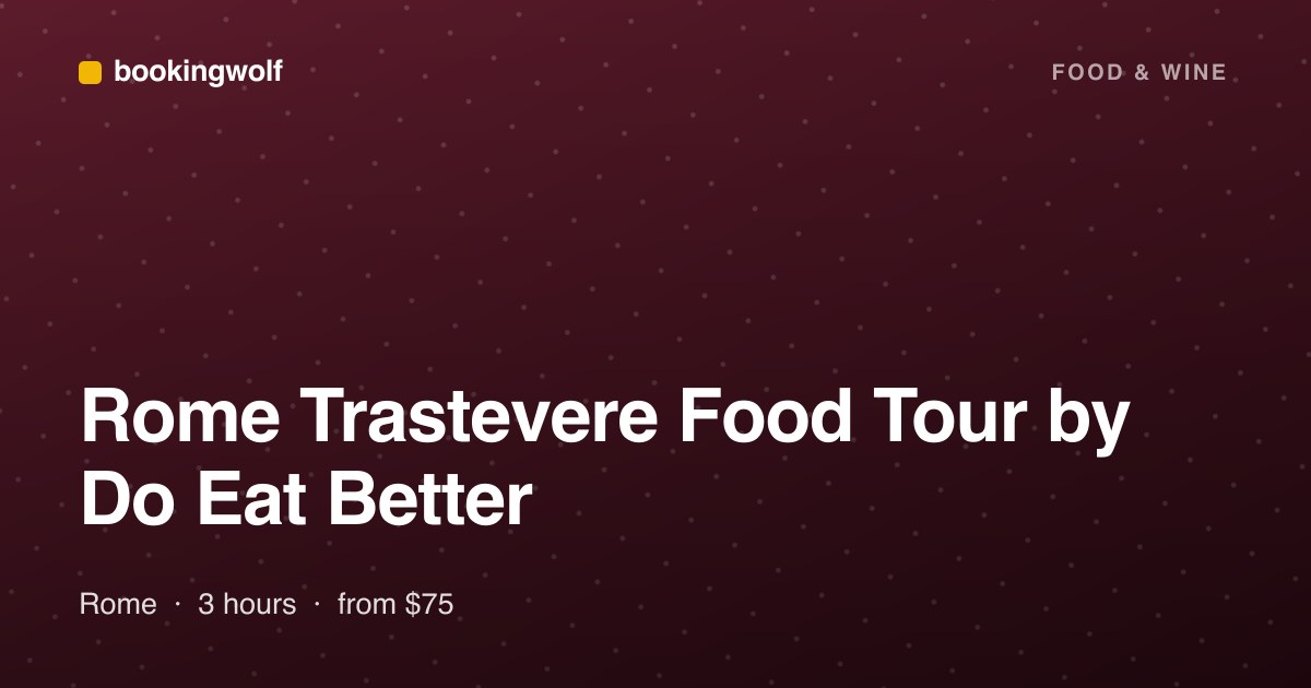 Rome Trastevere Food Tour by Do Eat Better