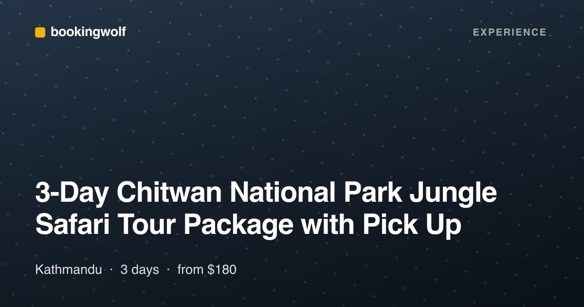 3-Day Chitwan National Park Jungle Safari Tour Package with Pick Up
