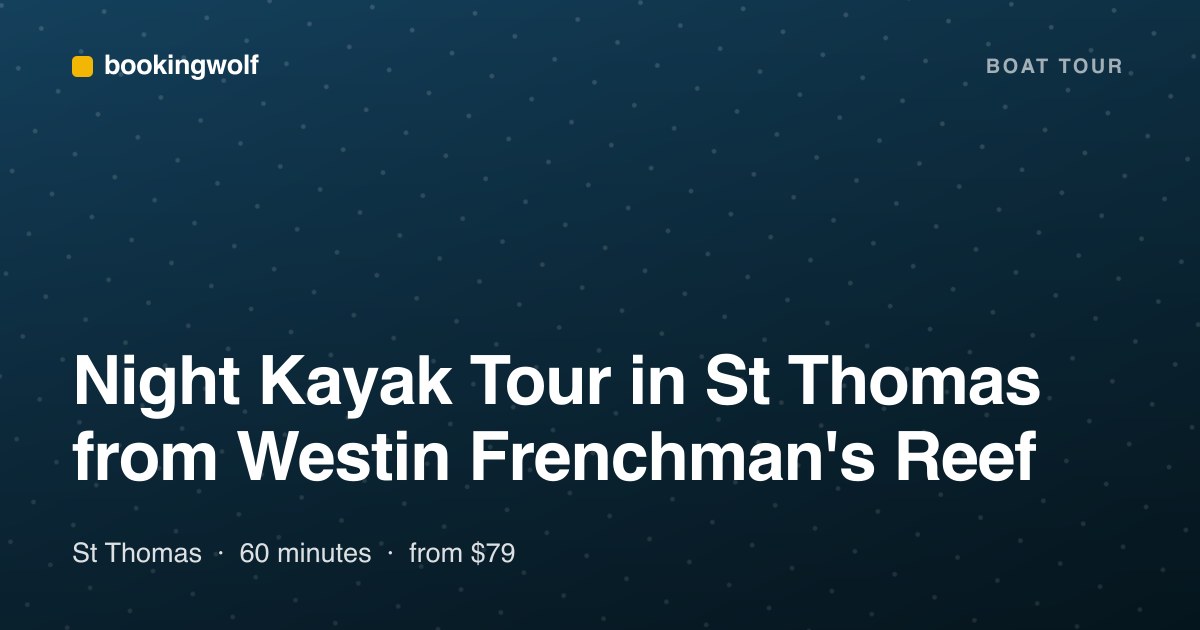 Night Kayak Tour in St Thomas from Westin Frenchman's Reef