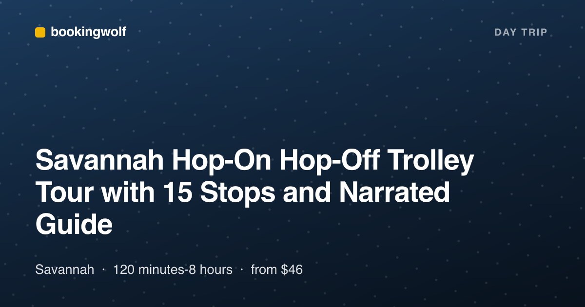 Savannah Hop-On Hop-Off Trolley Tour with 15 Stops and Narrated Guide