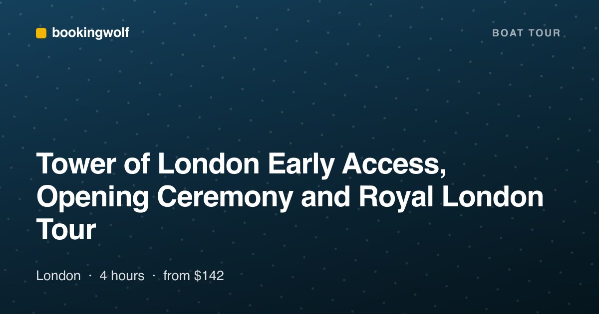 Tower of London Early Access, Opening Ceremony and Royal London Tour