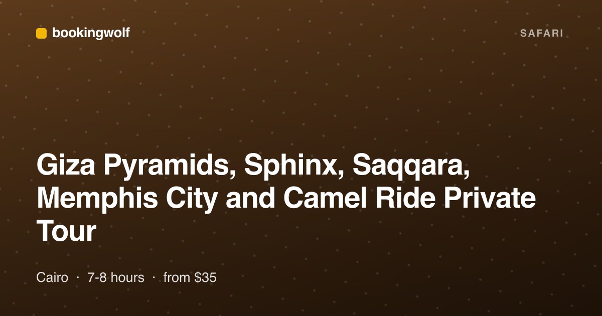 Giza Pyramids, Sphinx, Saqqara, Memphis City and Camel Ride Private Tour