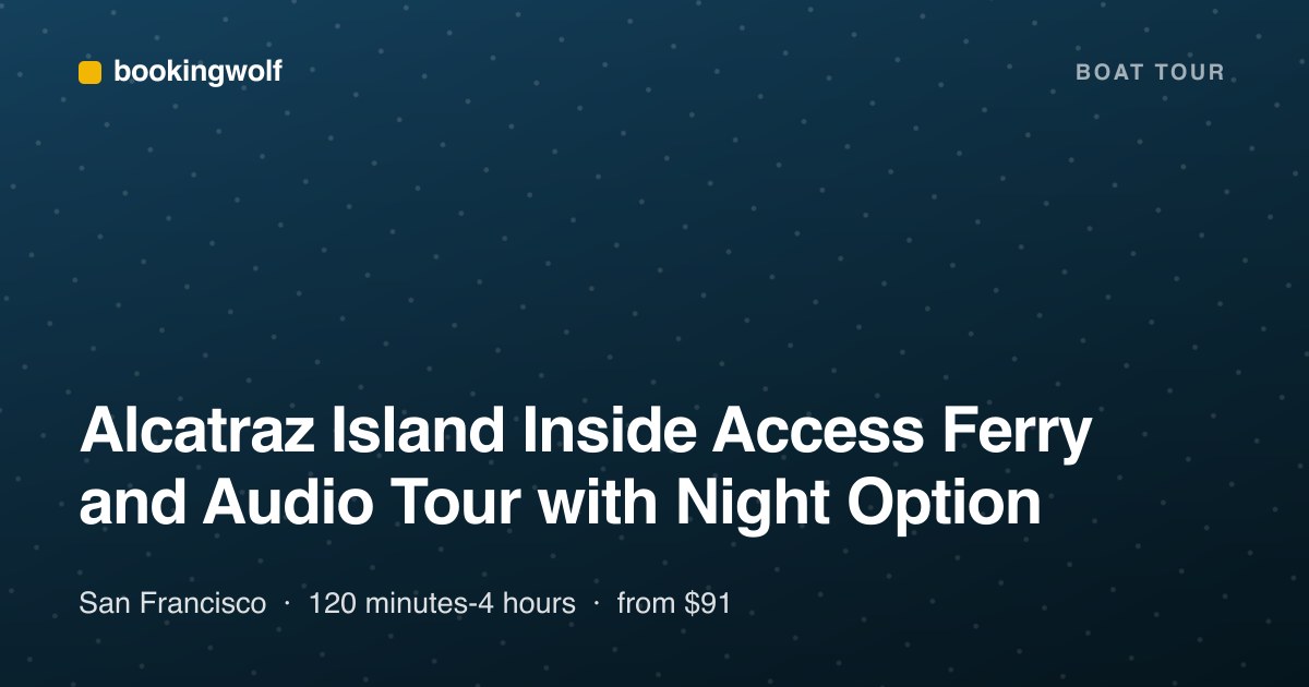 Alcatraz Island Inside Access Ferry and Audio Tour with Night Option