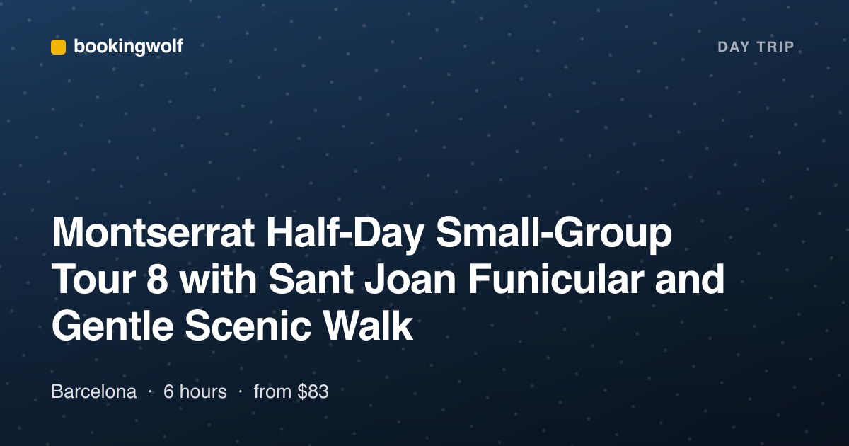 Montserrat Half-Day Small-Group Tour 8 with Sant Joan Funicular and Gentle Scenic Walk
