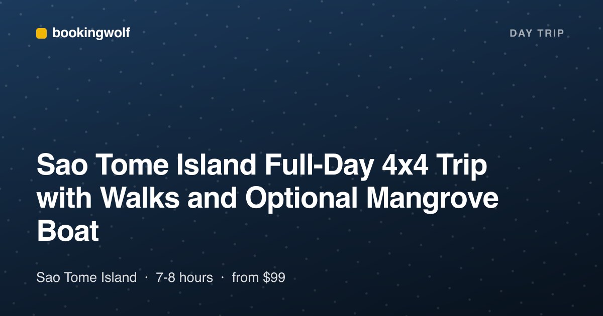 Sao Tome Island Full-Day 4x4 Trip with Walks and Optional Mangrove Boat