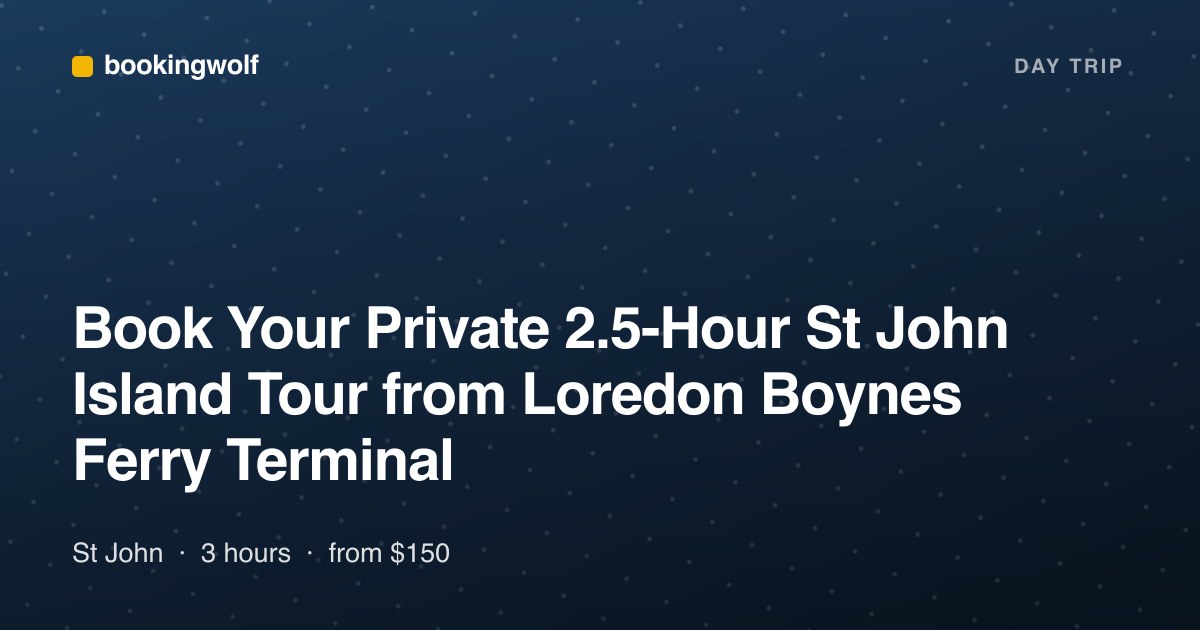 Book Your Private 2.5-Hour St John Island Tour from Loredon Boynes Ferry Terminal