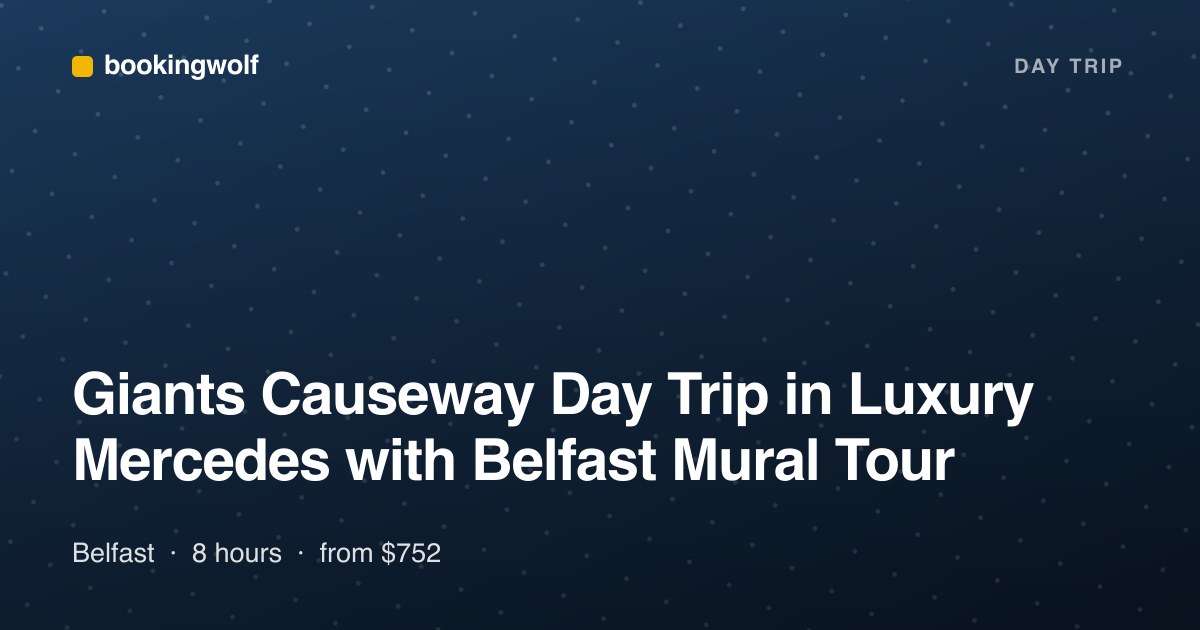 Giants Causeway Day Trip in Luxury Mercedes with Belfast Mural Tour