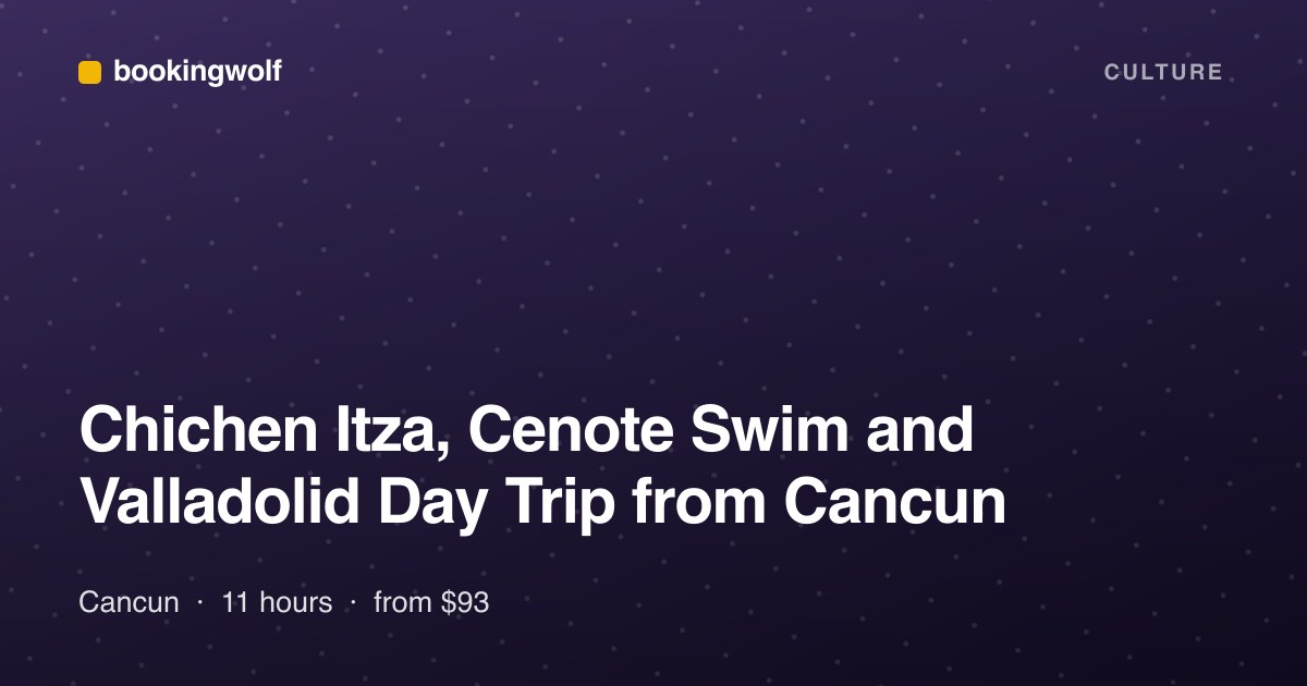 Chichen Itza, Cenote Swim and Valladolid Day Trip from Cancun