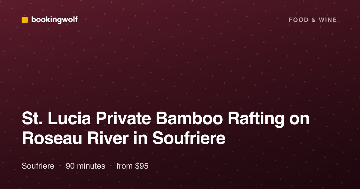 St. Lucia Private Bamboo Rafting on Roseau River in Soufriere