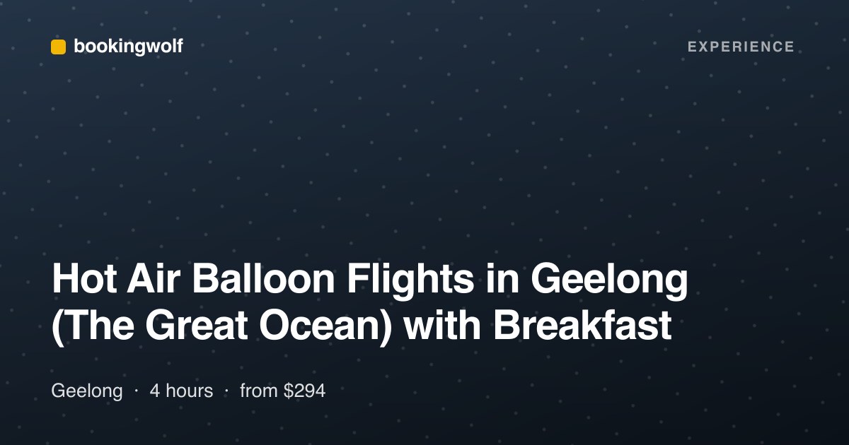 Hot Air Balloon Flights in Geelong (The Great Ocean) with Breakfast