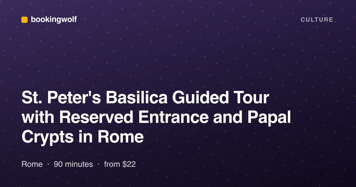 St. Peter's Basilica Guided Tour with Reserved Entrance and Papal Crypts in Rome