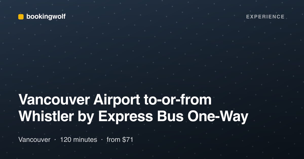Vancouver Airport to-or-from Whistler by Express Bus One-Way
