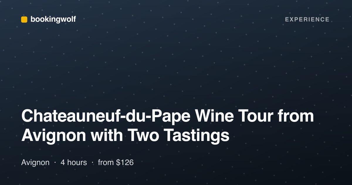 Chateauneuf-du-Pape Wine Tour from Avignon with Two Tastings