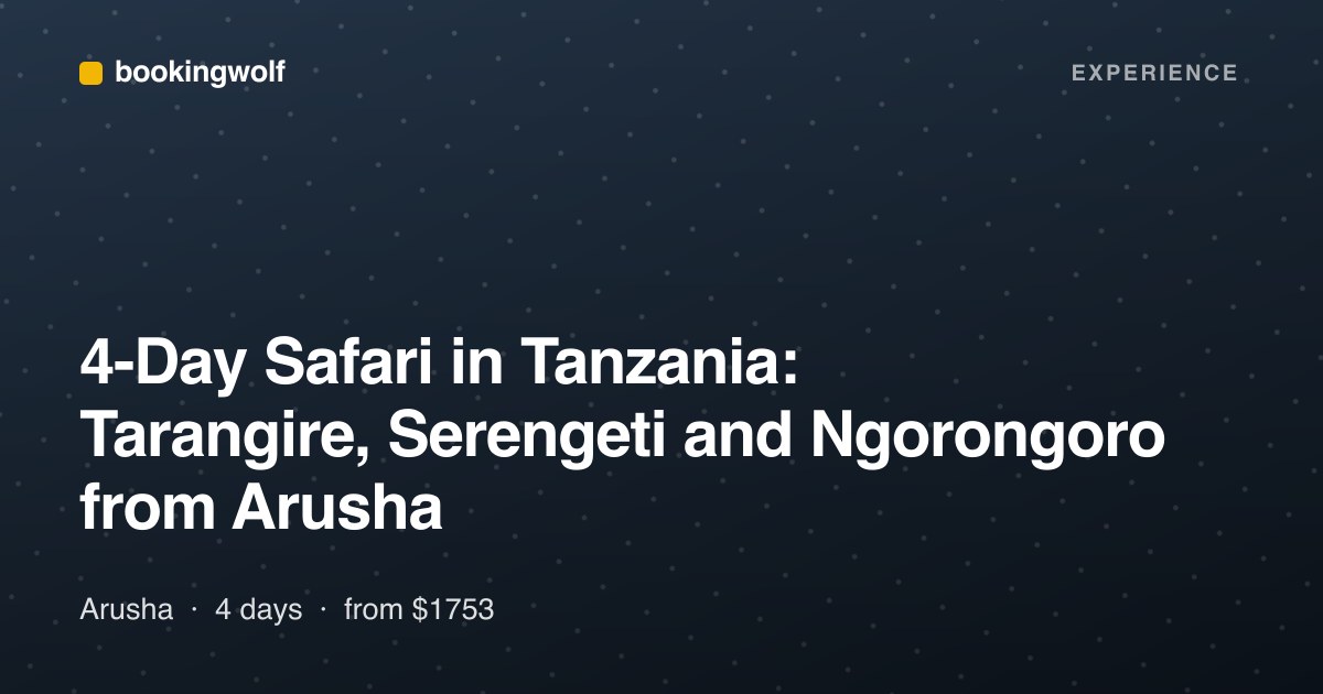 4-Day Safari in Tanzania: Tarangire, Serengeti and Ngorongoro from Arusha