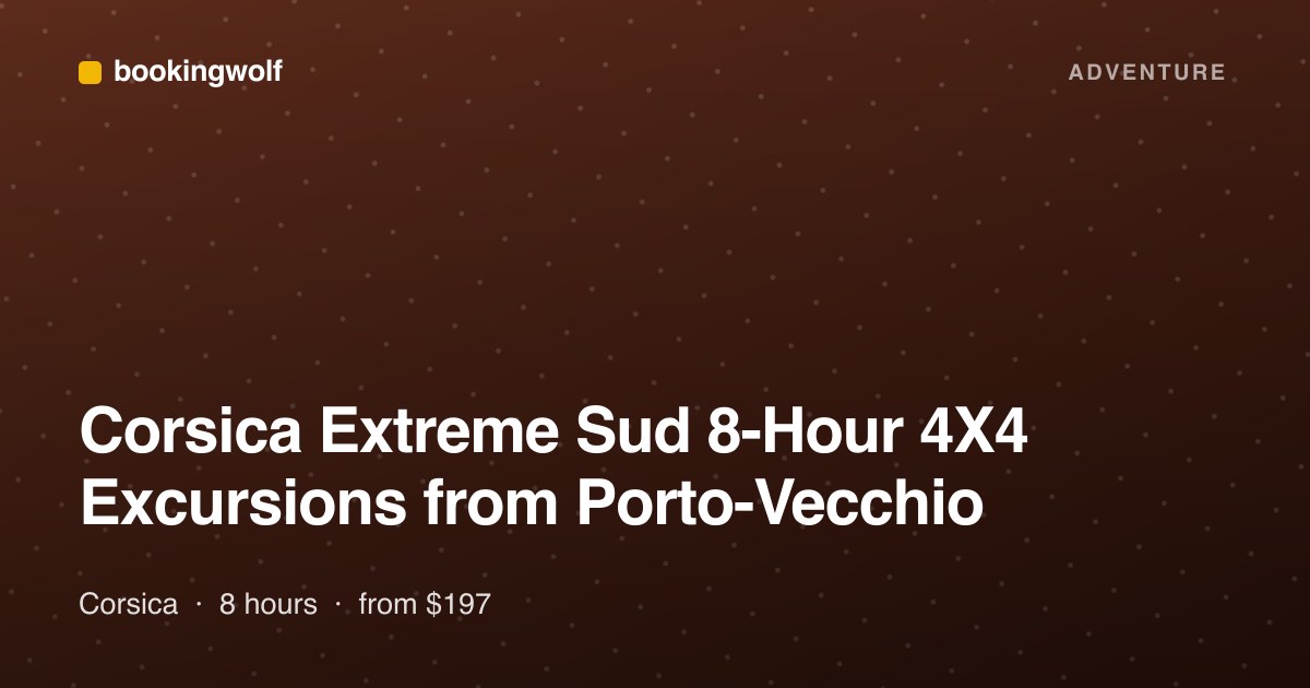Corsica Extreme Sud 8-Hour 4X4 Excursions from Porto-Vecchio