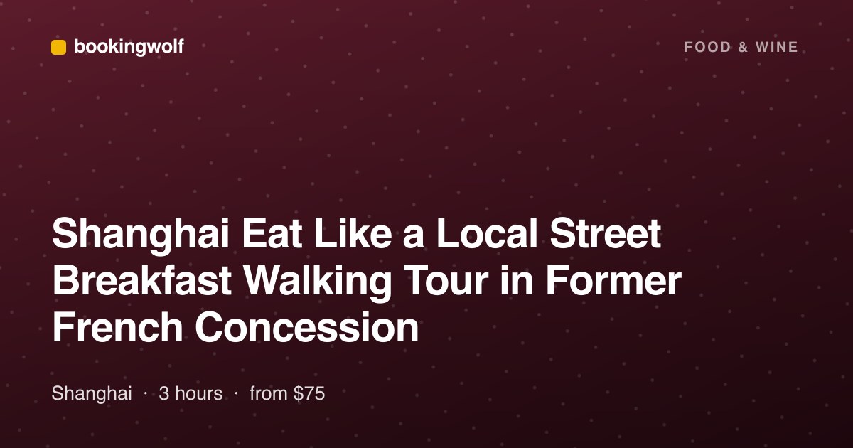 Shanghai Eat Like a Local Street Breakfast Walking Tour in Former French Concession