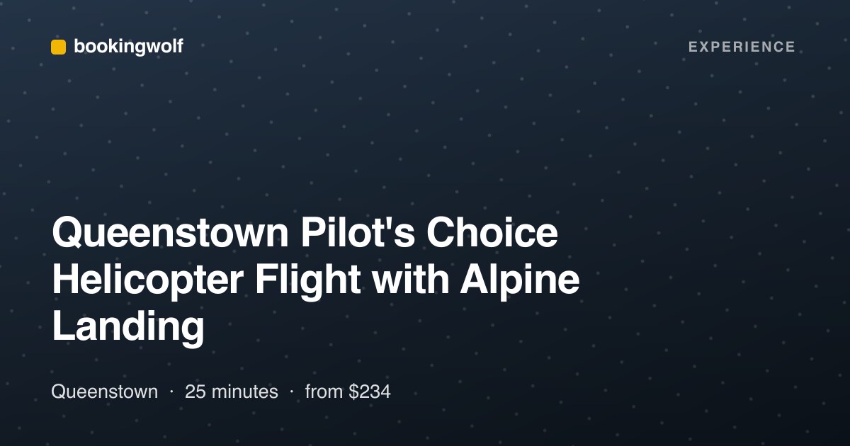 Queenstown Pilot's Choice Helicopter Flight with Alpine Landing