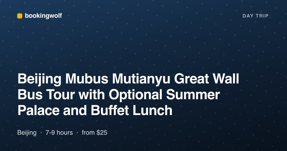 Beijing Mubus Mutianyu Great Wall Bus Tour with Optional Summer Palace and Buffet Lunch