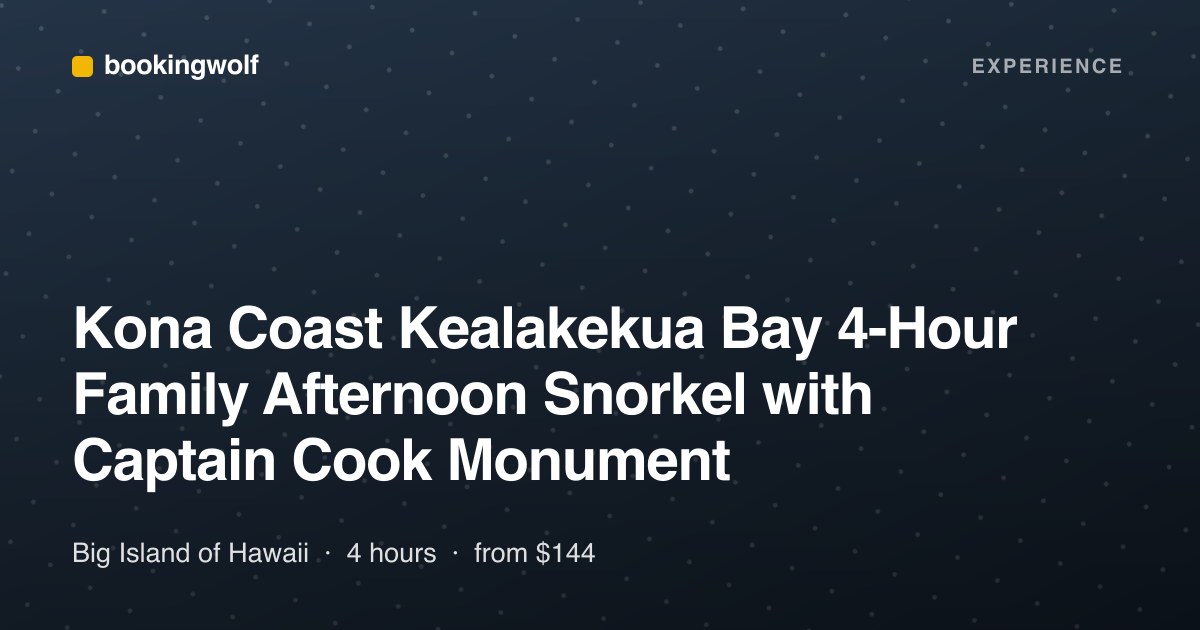Kona Coast Kealakekua Bay 4-Hour Family Afternoon Snorkel with Captain Cook Monument