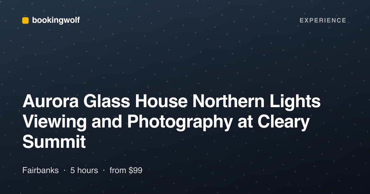 Aurora Glass House Northern Lights Viewing and Photography at Cleary Summit