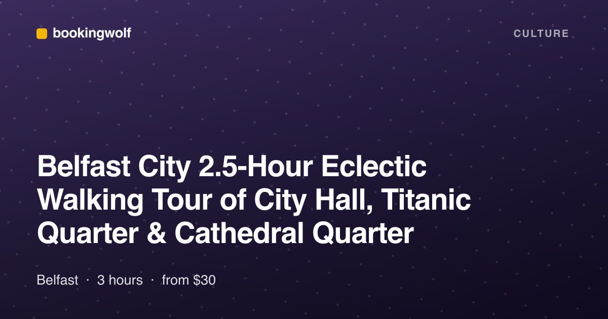 Belfast City 2.5-Hour Eclectic Walking Tour of City Hall, Titanic Quarter & Cathedral Quarter